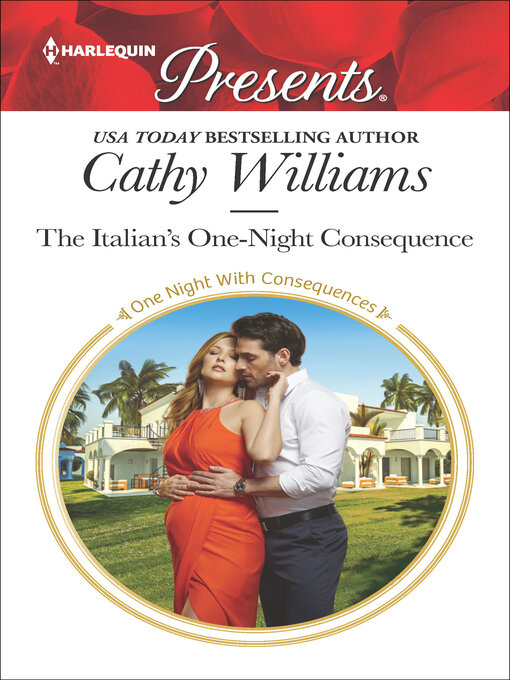 Title details for The Italian's One-Night Consequence by Cathy Williams - Available